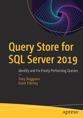 Query Store for SQL Server 2019 : Identify and Fix Poorly Performing Queries