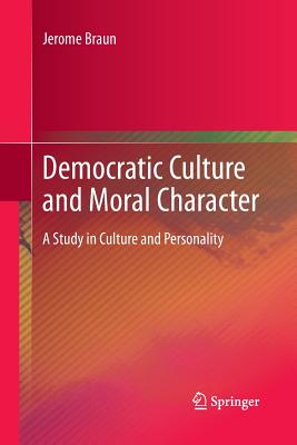 Democratic Culture and Moral Character : A Study in Culture and Personality