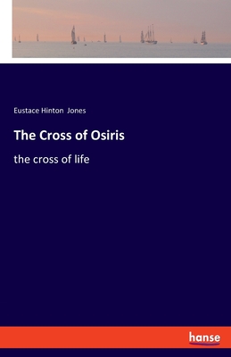 The Cross of Osiris:the cross of life