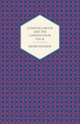 London Labour and the London Poor Volume III.