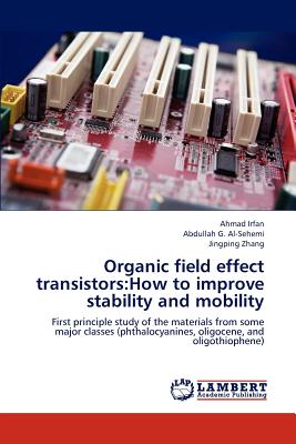Organic field effect transistors:How to improve stability and mobility