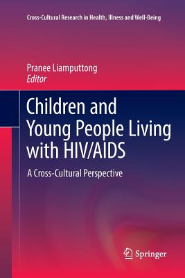 Children and Young People Living with HIV/AIDS : A Cross-Cultural Perspective