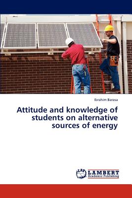 غلاف كتاب Attitude and knowledge of students on alternative sources of energy