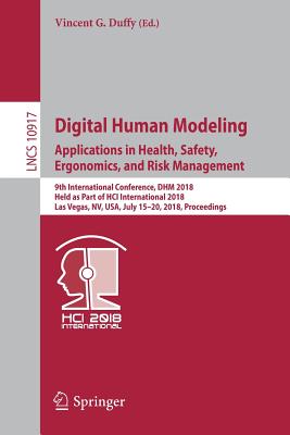 Digital Human Modeling. Applications in Health, Safety, Ergonomics, and Risk Management : 9th International Conference, DHM 2018, Held as Part of HCI