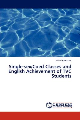 غلاف كتاب Single-Sex/Coed Classes and English Achievement of Tvc Students