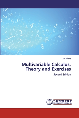Multivariable Calculus, Theory and Exercises