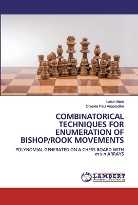COMBINATORICAL TECHNIQUES FOR ENUMERATION OF BISHOP/ROOK MOVEMENTS