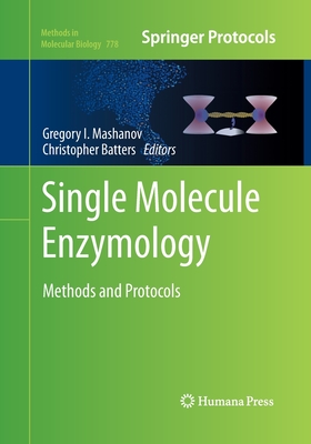 Single Molecule Enzymology : Methods and Protocols