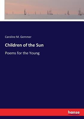 غلاف كتاب Children of the Sun:Poems for the Young