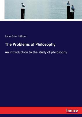 The Problems of Philosophy :An introduction to the study of philosophy