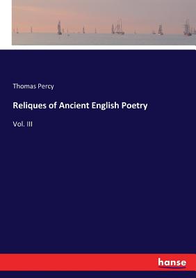 Reliques of Ancient English Poetry:Vol. III