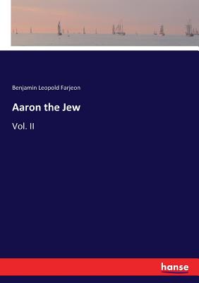 غلاف كتاب Aaron the Jew :Vol. II