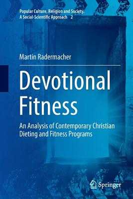 غلاف كتاب Devotional Fitness : An Analysis of Contemporary Christian Dieting and Fitness Programs