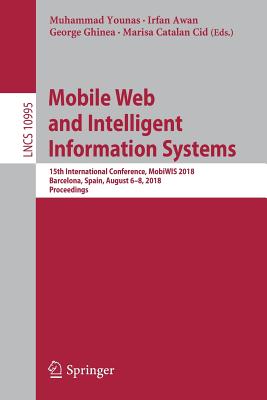 Mobile Web and Intelligent Information Systems : 15th International Conference, MobiWIS 2018, Barcelona, Spain, August 6-8, 2018, Proceedings