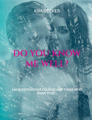 Do you know me well?:166 questions for couples and those who want to be...