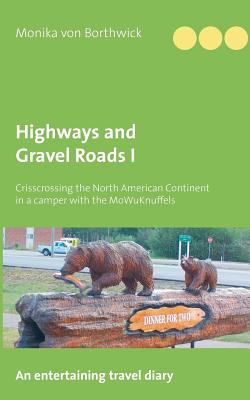 Highways and Gravel Roads I:Crisscrossing the North American Continent in a Camper