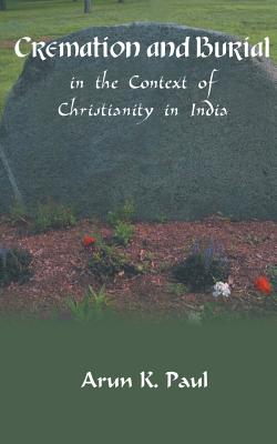 Cremation and Burial in the Context of Christianity in India