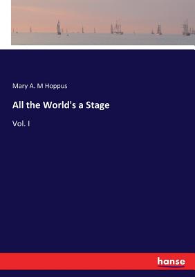 غلاف كتاب All the World's a Stage:Vol. I
