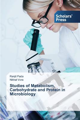 Studies of Metabolism, Carbohydrate and Protein in Microbiology