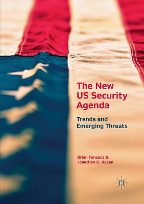 The New US Security Agenda : Trends and Emerging Threats