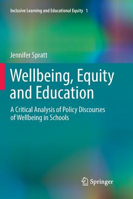 غلاف كتاب Wellbeing, Equity and Education : A Critical Analysis of Policy Discourses of Wellbeing in Schools