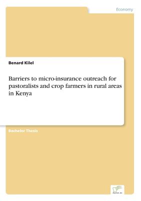 Barriers to micro-insurance outreach for pastoralists and crop farmers in rural areas in Kenya