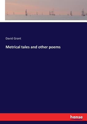 Metrical tales and other poems