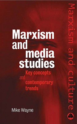 غلاف كتاب Marxism And Media Studies: Key Concepts And Contemporary Trends