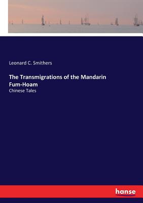غلاف كتاب The Transmigrations of the Mandarin Fum-Hoam:Chinese Tales