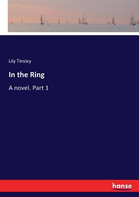 غلاف كتاب In the Ring :A novel. Part 1