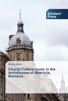 Church Culture music in the Archdiocese of Alba Iulia, Romania