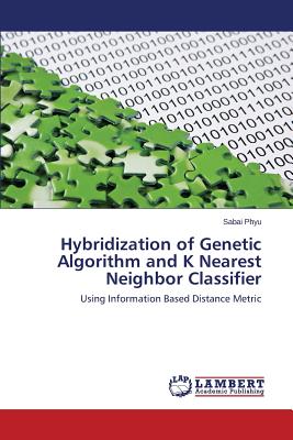 Hybridization of Genetic Algorithm and K Nearest Neighbor Classifier