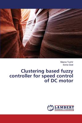 Clustering based fuzzy controller for speed control of DC motor