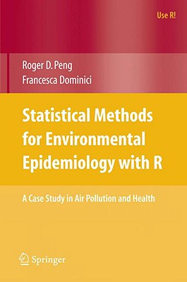 Statistical Methods for Environmental Epidemiology with R : A Case Study in Air Pollution and Health