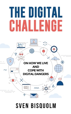 غلاف كتاب The Digital Challenge:On how we live and cope with digital dangers