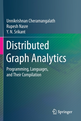 Distributed Graph Analytics : Programming, Languages, and Their Compilation