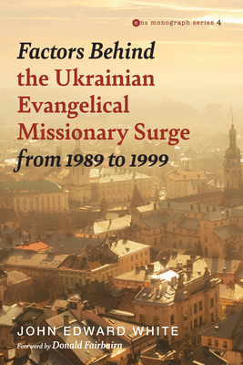 Factors Behind the Ukrainian Evangelical Missionary Surge from 1989 to 1999