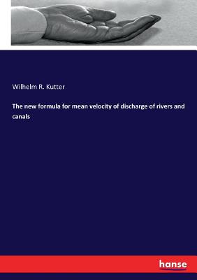 The new formula for mean velocity of discharge of rivers and canals