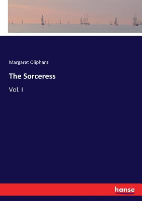 The Sorceress:Vol. I