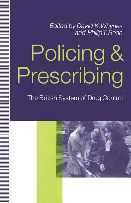 Policing and Prescribing : The British System of Drug Control