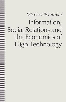 Information, Social Relations and the Economics of High Technology