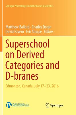 Superschool on Derived Categories and D-branes : Edmonton, Canada, July 17-23, 2016