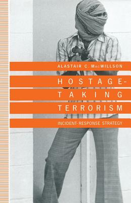 Hostage-Taking Terrorism : Incident-Response Strategy