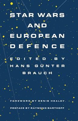 Star Wars and European Defence : Implications for Europe: Perception and Assessments
