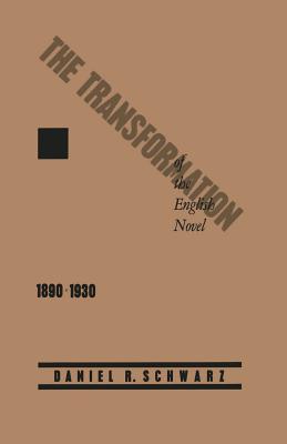 The Transformation of the English Novel, 1890-1930