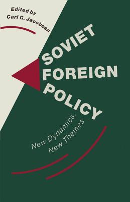 Soviet Foreign Policy : New Dynamics, New Themes