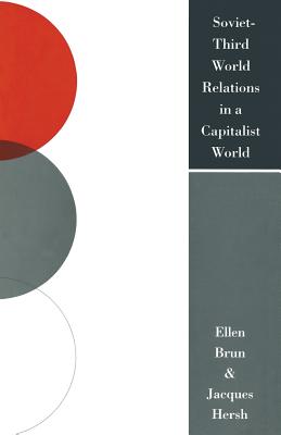 Soviet-Third World Relations in a Capitalist World : The Political Economy of Broken Promises