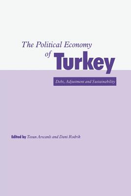 The Political Economy of Turkey : Debt, Adjustment and Sustainability