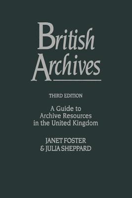 British Archives : A Guide to Archive Resources in the United Kingdom