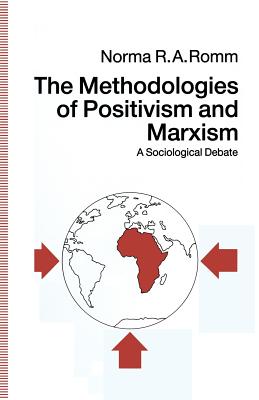 The Methodologies of Positivism and Marxism : A Sociological Debate